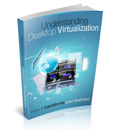 Understanding Desktop Virtualization