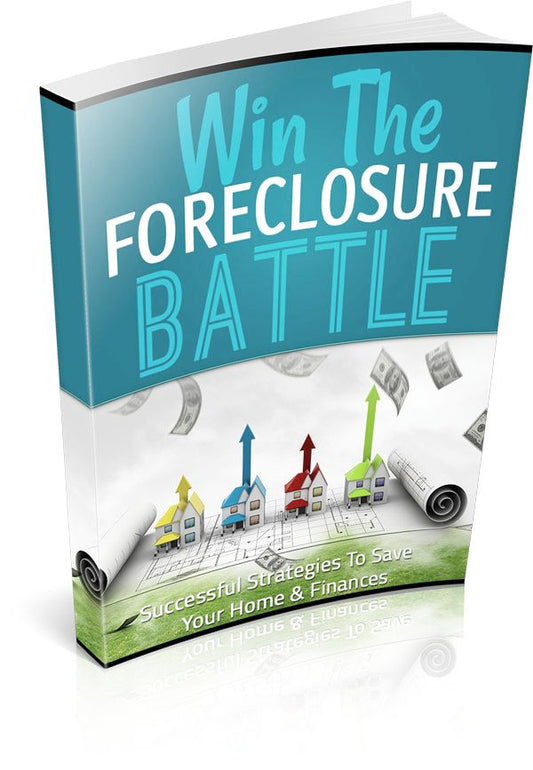 Win The Foreclosure Battle